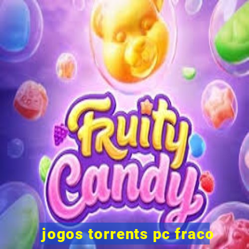 jogos torrents pc fraco